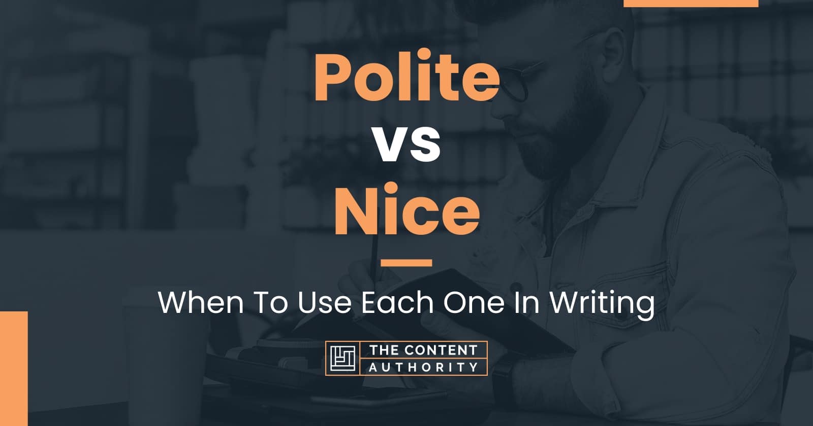 polite-vs-nice-when-to-use-each-one-in-writing