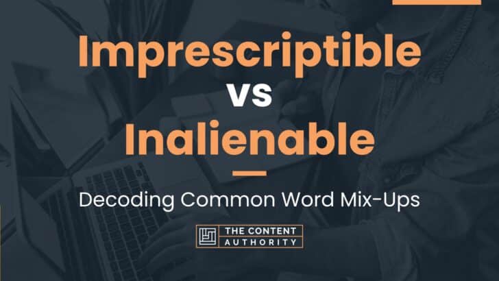 Imprescriptible vs Inalienable: Decoding Common Word Mix-Ups