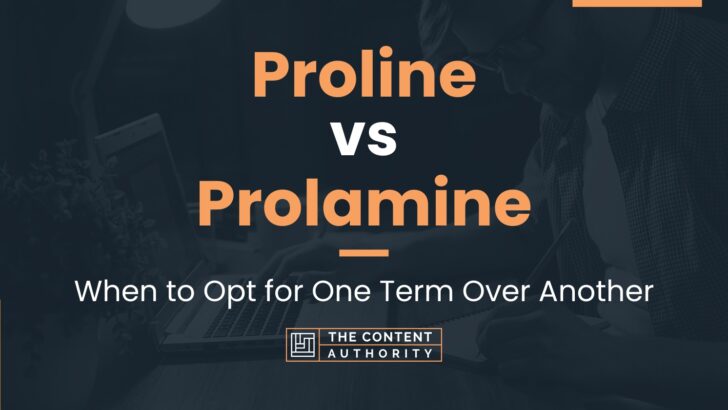 Proline vs Prolamine: When to Opt for One Term Over Another