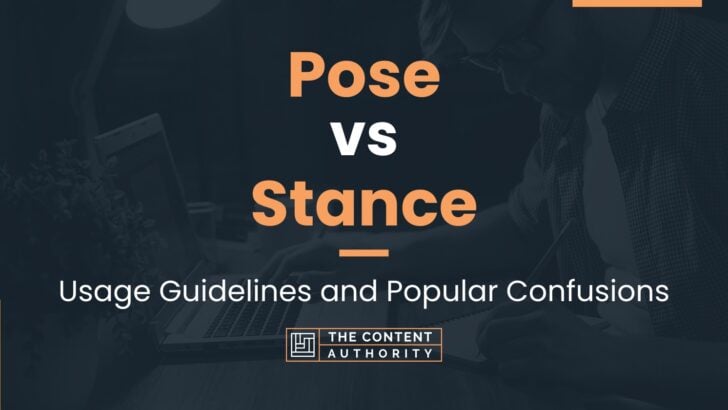 Pose vs Stance: Usage Guidelines and Popular Confusions