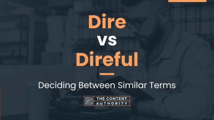 dire-vs-direful-deciding-between-similar-terms