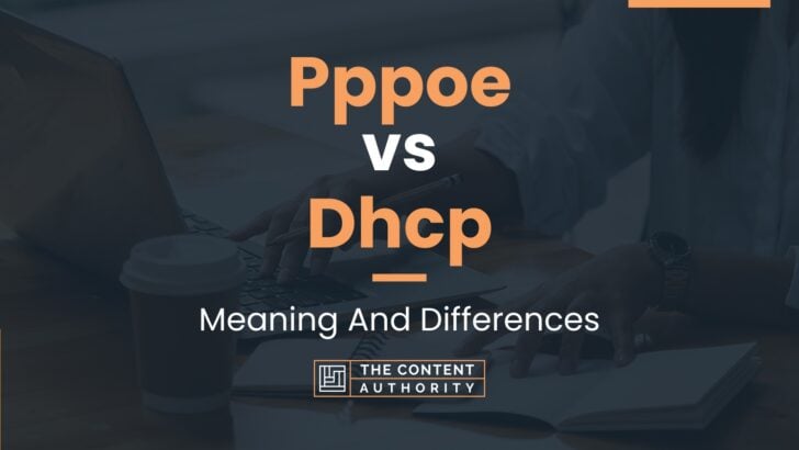 Pppoe vs Dhcp: Meaning And Differences