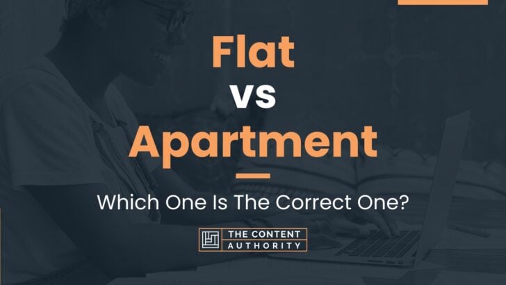 Flat vs Apartment: Which One Is The Correct One?