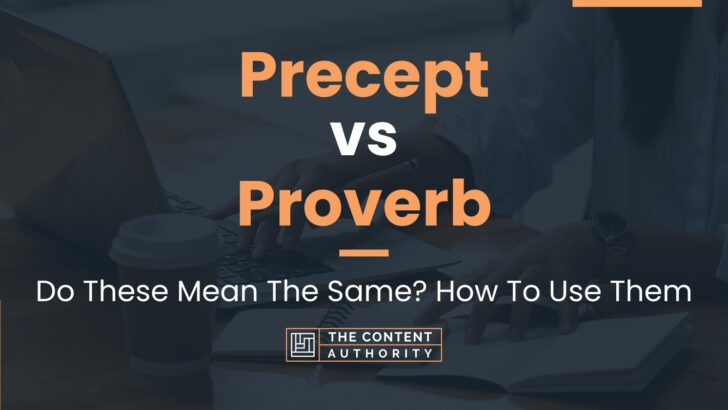 Precept vs Proverb: Do These Mean The Same? How To Use Them