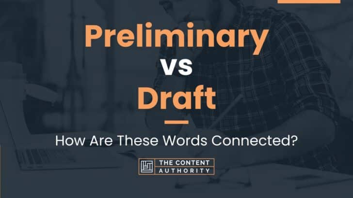 Preliminary vs Draft: How Are These Words Connected?