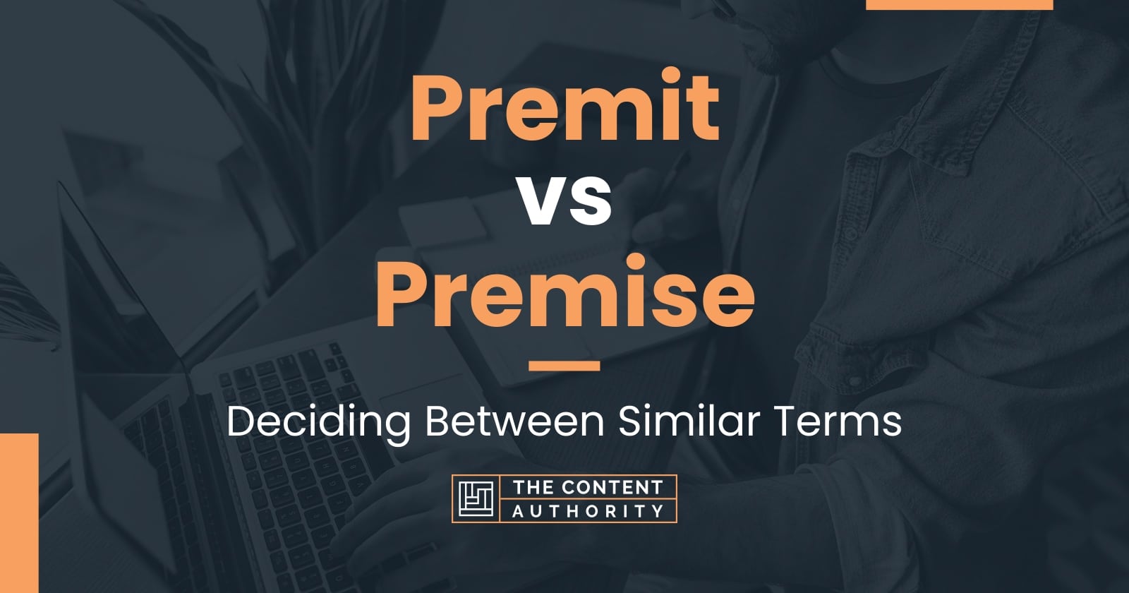 Premit vs Premise: Deciding Between Similar Terms