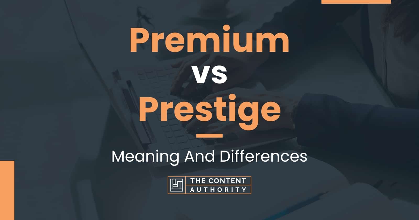 premium-vs-prestige-meaning-and-differences