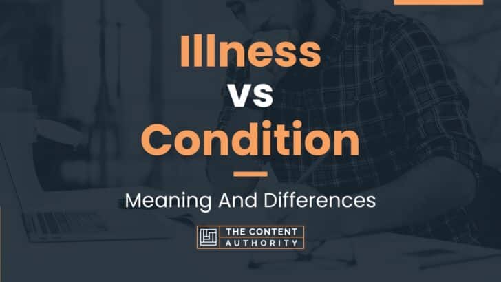 Illness vs Condition: Meaning And Differences