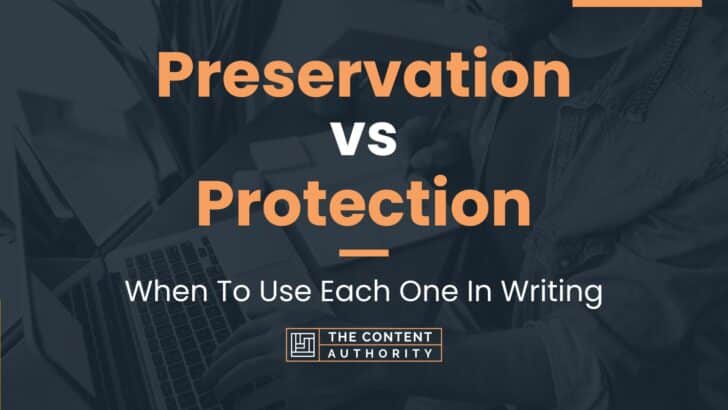 Preservation Vs Protection