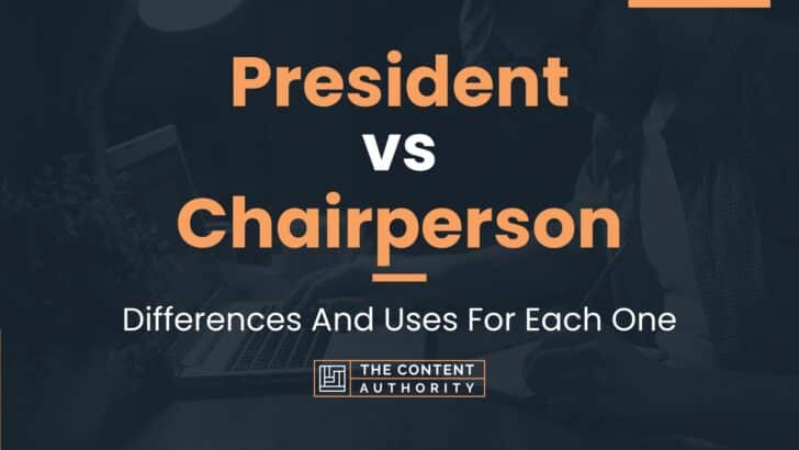 President vs Chairperson: Differences And Uses For Each One