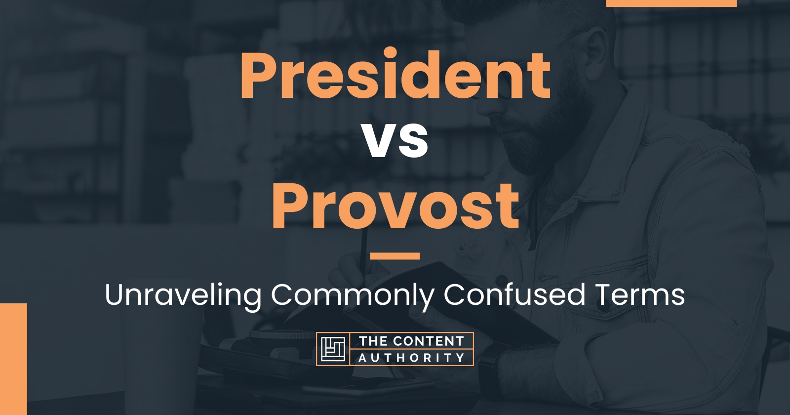 President vs Provost: Unraveling Commonly Confused Terms