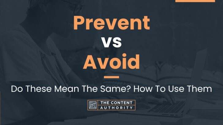 Prevent vs Avoid: Do These Mean The Same? How To Use Them