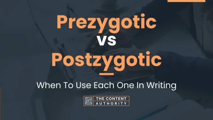 Prezygotic vs Postzygotic: When To Use Each One In Writing