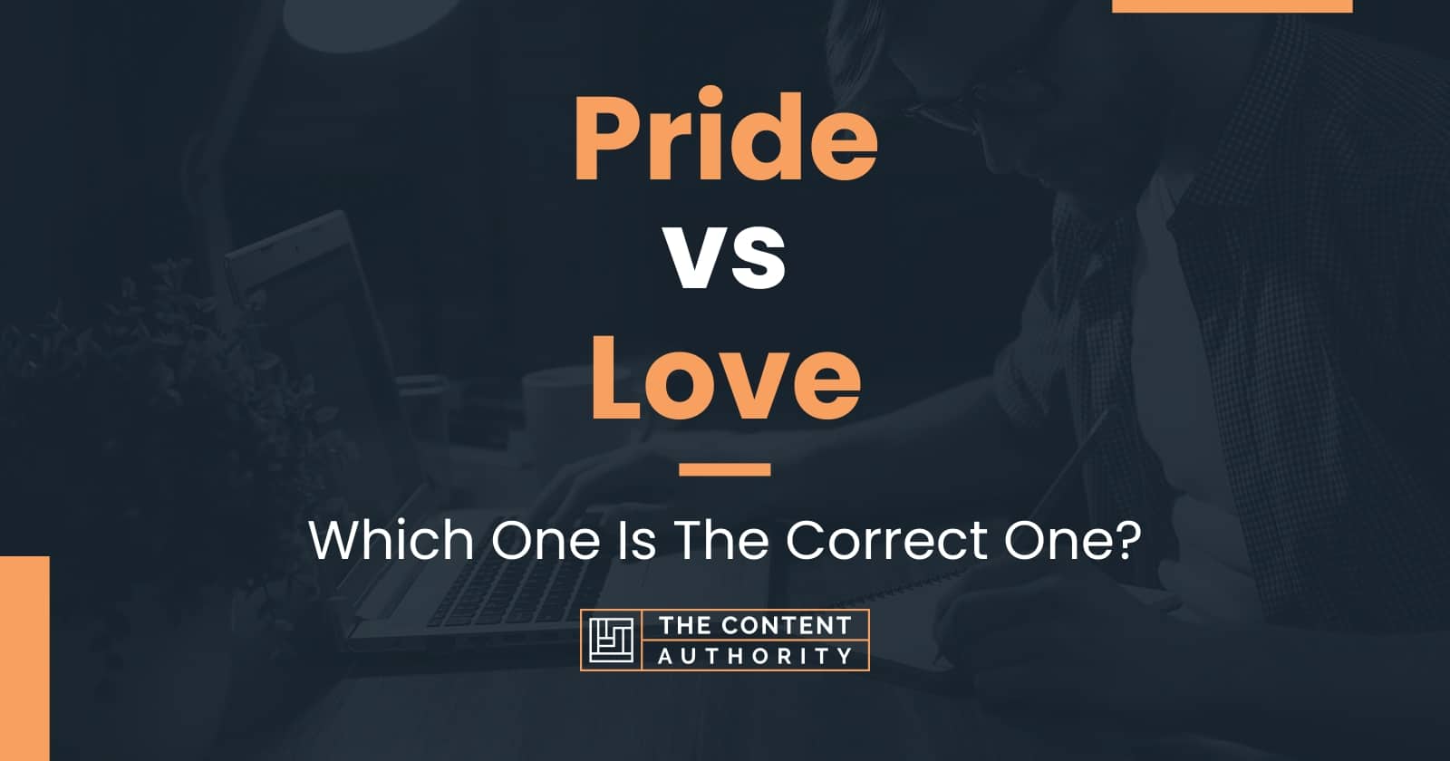 Pride vs Love: Which One Is The Correct One?