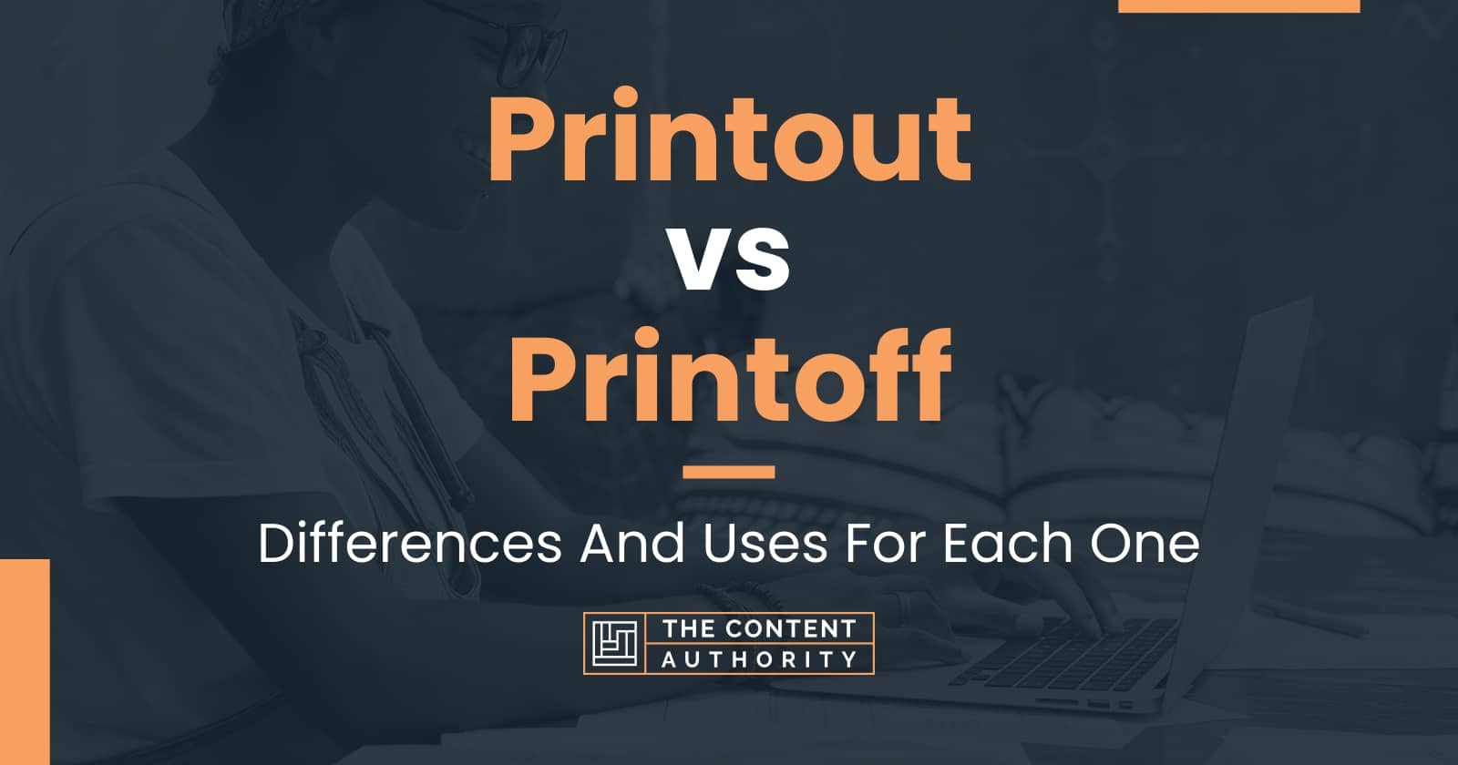 Utroskab med hensyn til Sæt tøj væk Printout vs Printoff: Differences And Uses For Each One