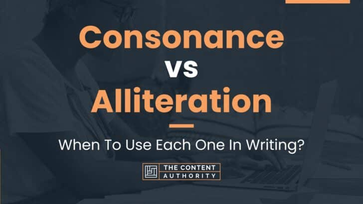 Consonance vs Alliteration: When To Use Each One In Writing?