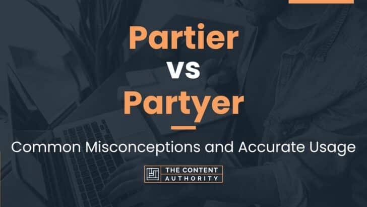 Partier vs Partyer: Common Misconceptions and Accurate Usage