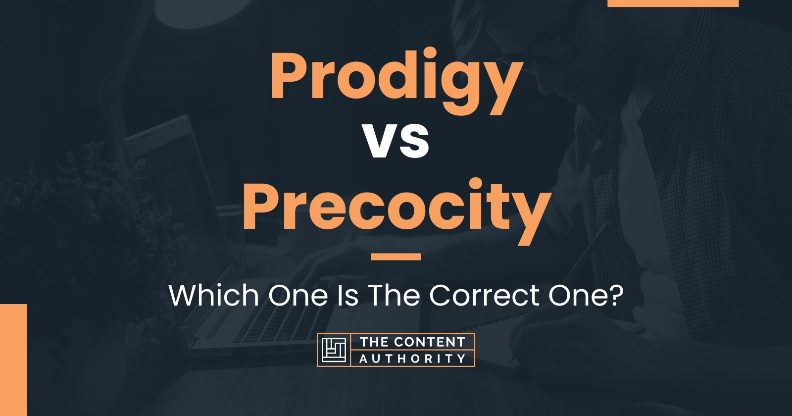 Prodigy vs Precocity: Which One Is The Correct One?