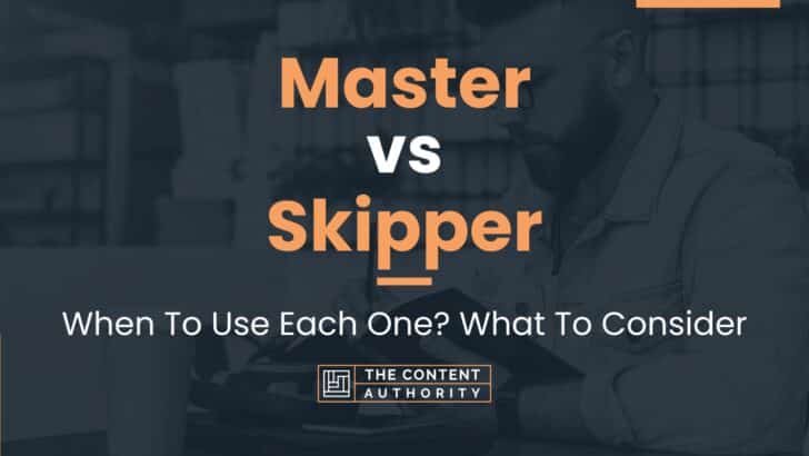 Master vs Skipper: When To Use Each One? What To Consider