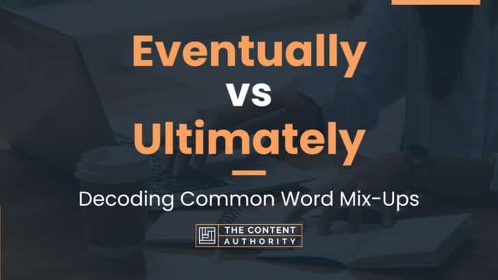 eventually-vs-ultimately-decoding-common-word-mix-ups