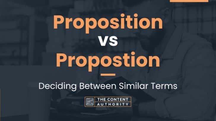 Proposition Vs Propostion Deciding Between Similar Terms