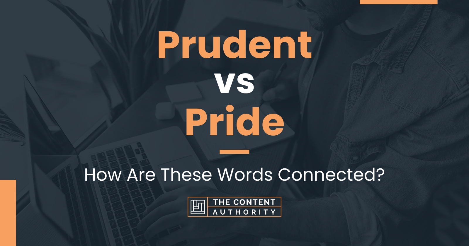 Prudent vs Pride: How Are These Words Connected?