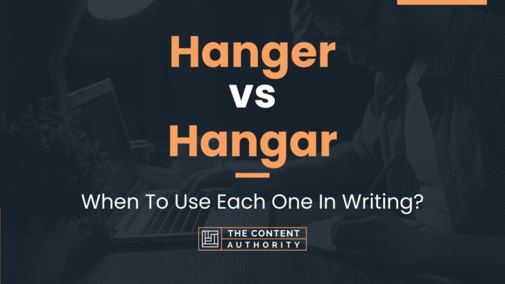 Hanger vs Hangar: When To Use Each One In Writing?