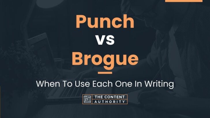 Punch vs Brogue: When To Use Each One In Writing