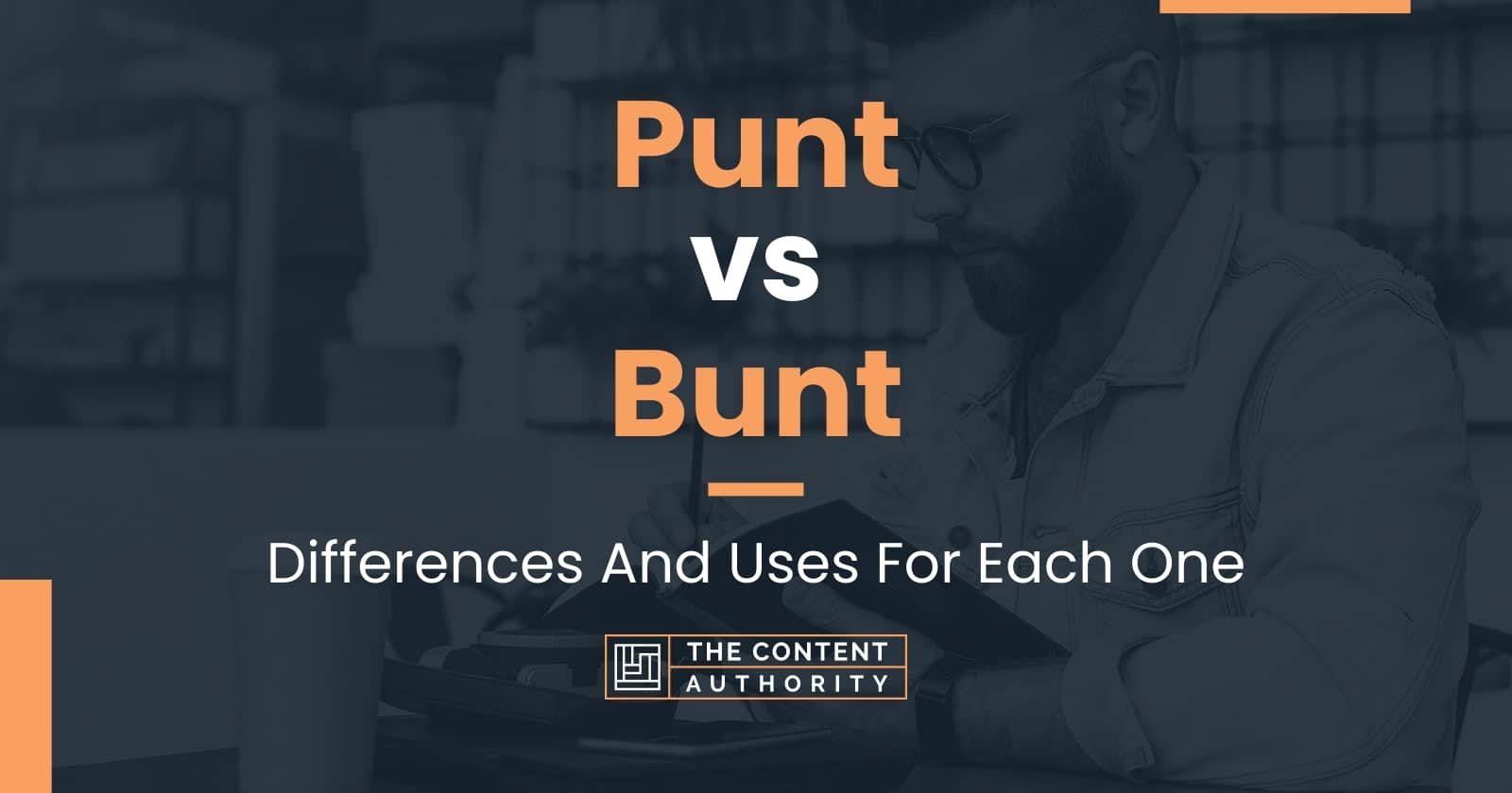 Punt vs Bunt: Differences And Uses For Each One