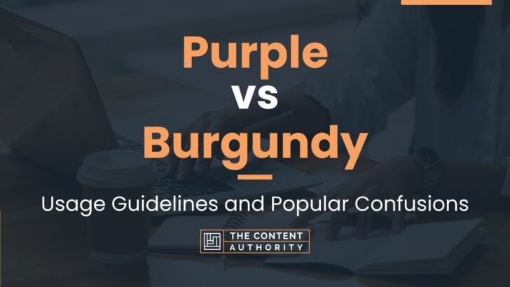 Purple vs Burgundy: Usage Guidelines and Popular Confusions
