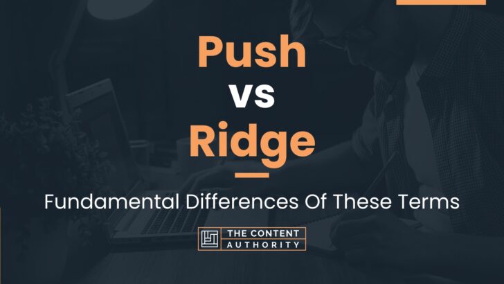 Push Vs Ridge Fundamental Differences Of These Terms