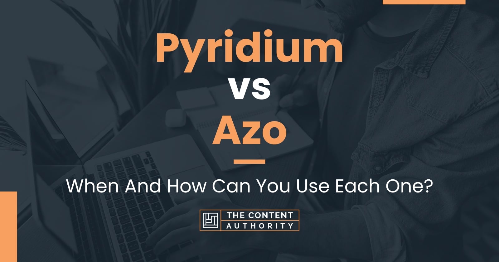 Pyridium vs Azo: When And How Can You Use Each One?