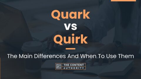 Quark vs Quirk: The Main Differences And When To Use Them