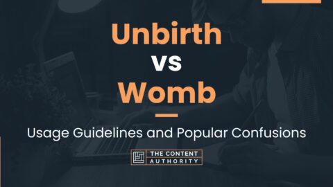 Unbirth vs Womb: Usage Guidelines and Popular Confusions