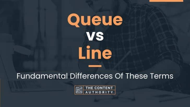 Queue Vs Line Fundamental Differences Of These Terms