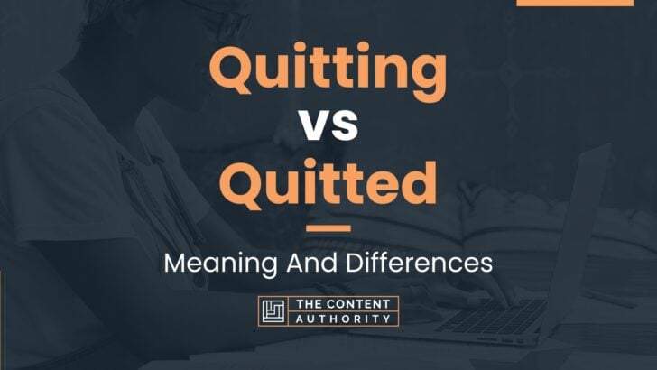 quitting-vs-quitted-meaning-and-differences