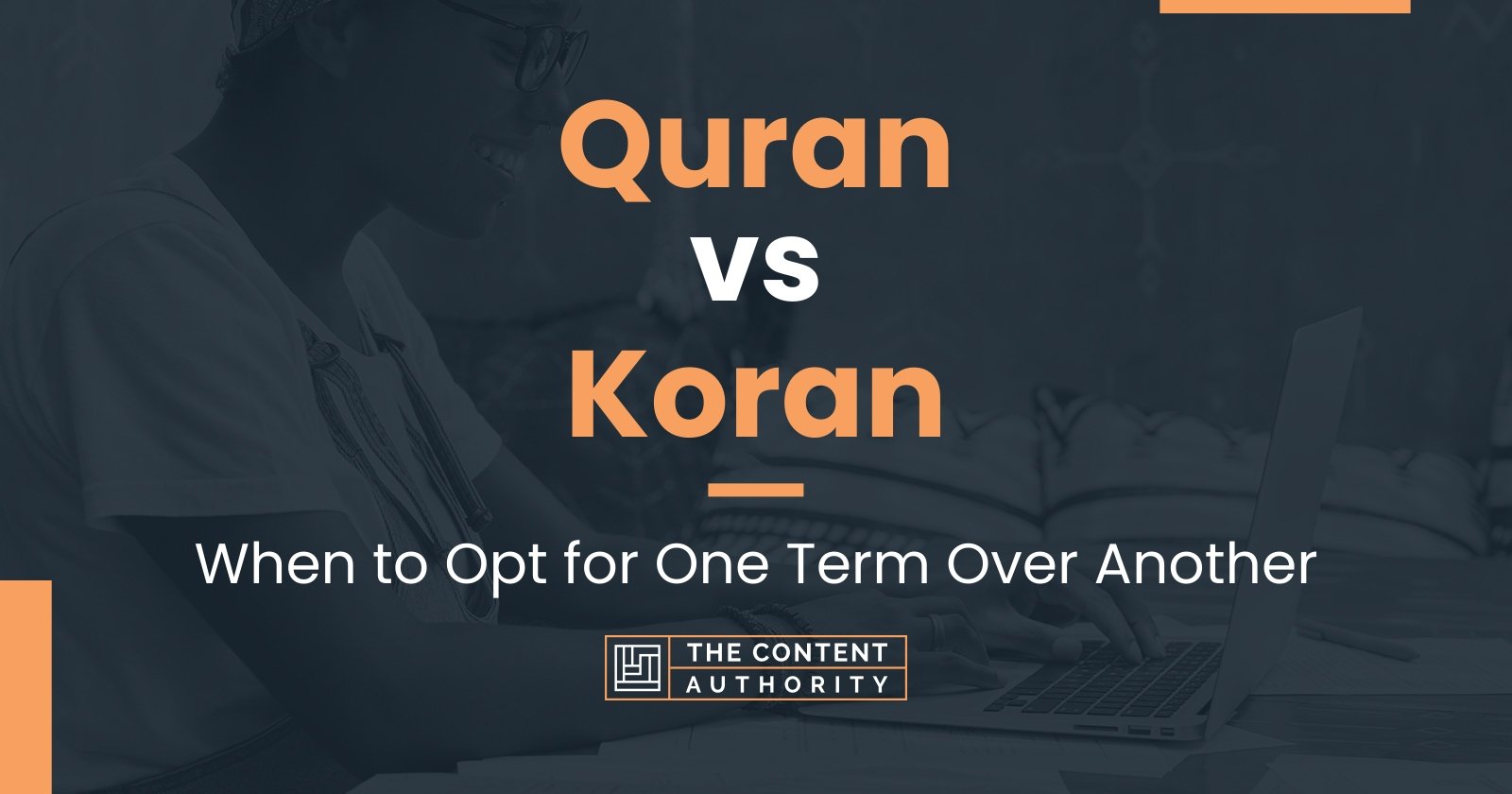 Quran Vs Koran When To Opt For One Term Over Another