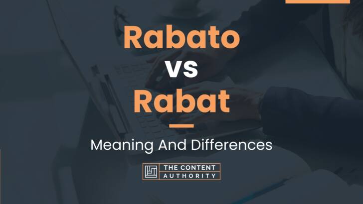 Rabato vs Rabat: Meaning And Differences