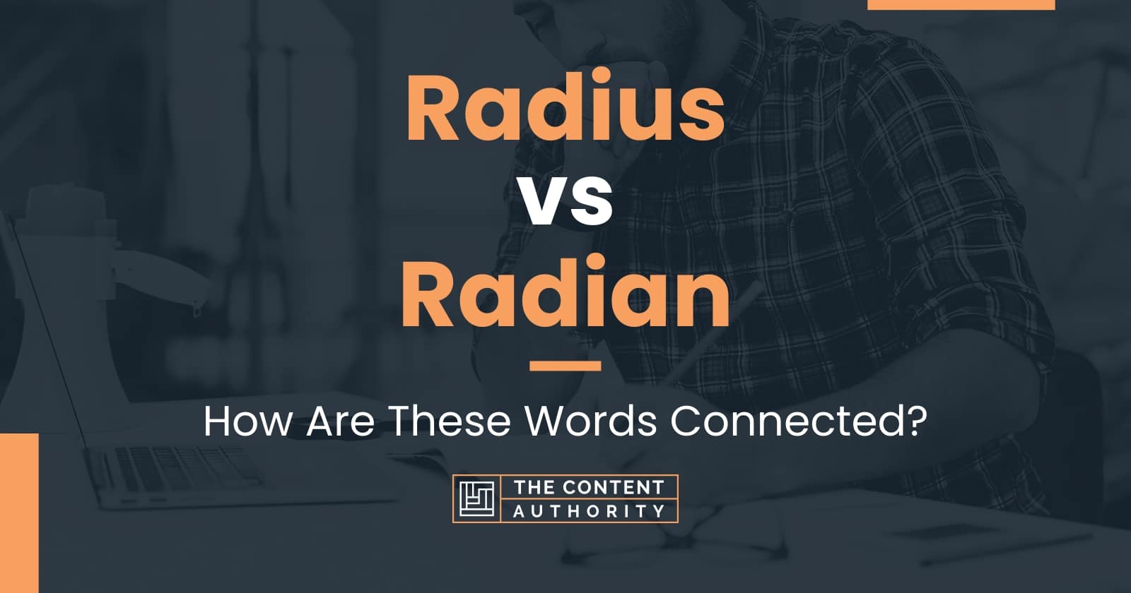 Radius vs Radian: How Are These Words Connected?