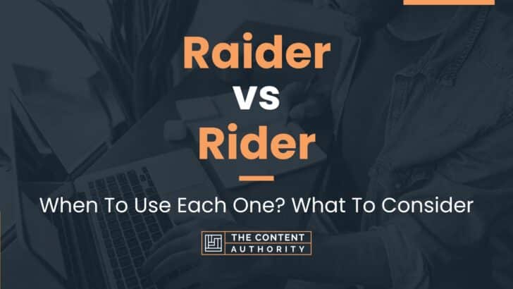 Raider vs Rider: When To Use Each One? What To Consider