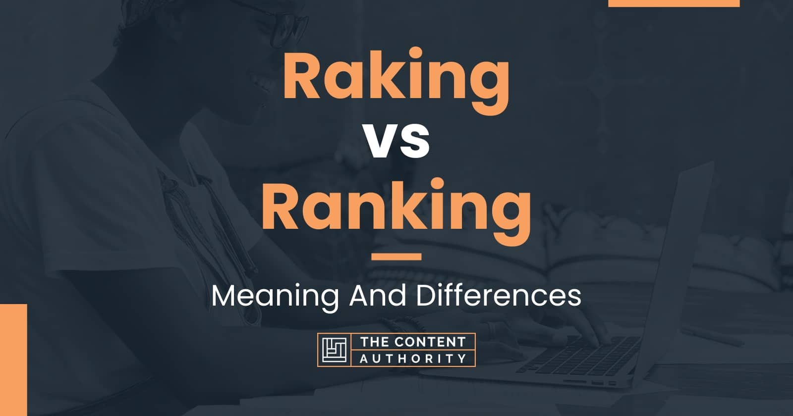 Raking vs Ranking Meaning And Differences