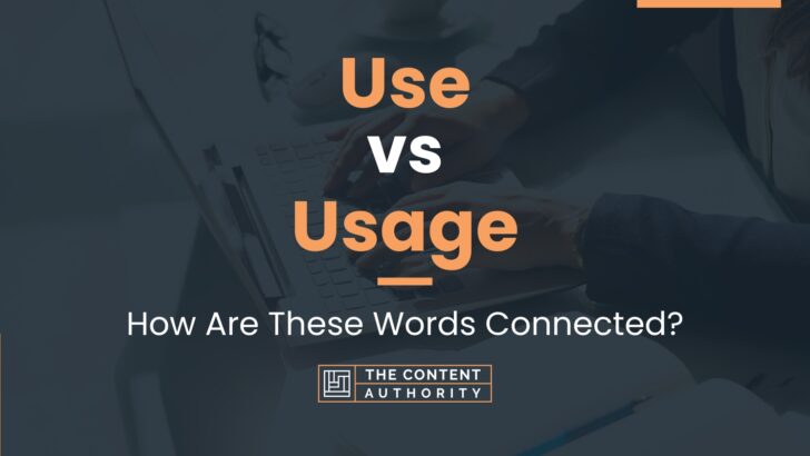 use-vs-usage-how-are-these-words-connected