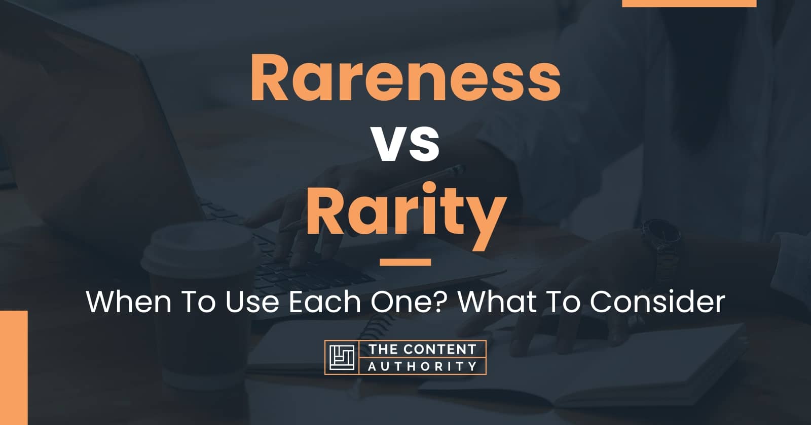 Rareness vs Rarity: When To Use Each One? What To Consider