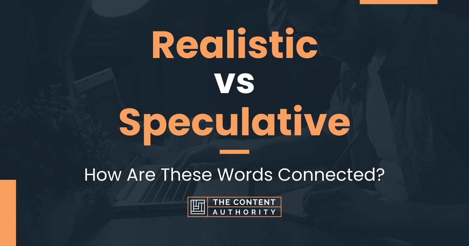 Realistic vs Speculative How Are These Words Connected?