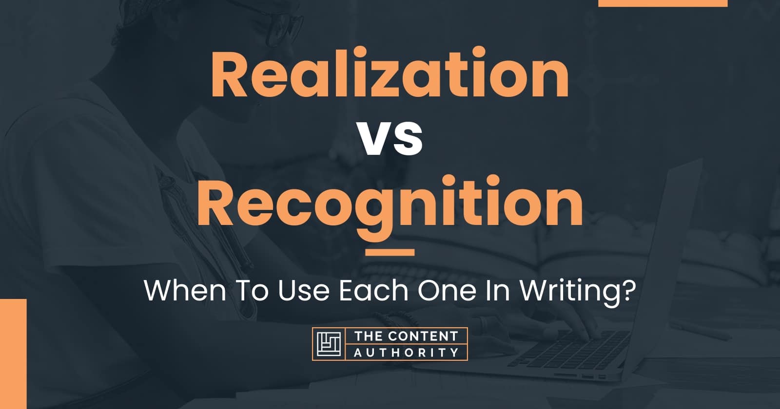 Realization vs Recognition: When To Use Each One In Writing?