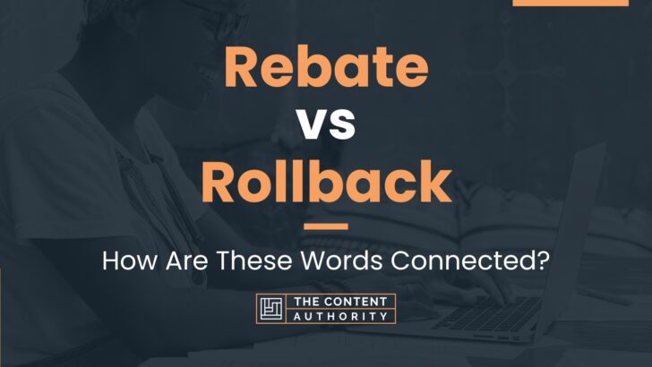 Rebate vs Rollback: How Are These Words Connected?