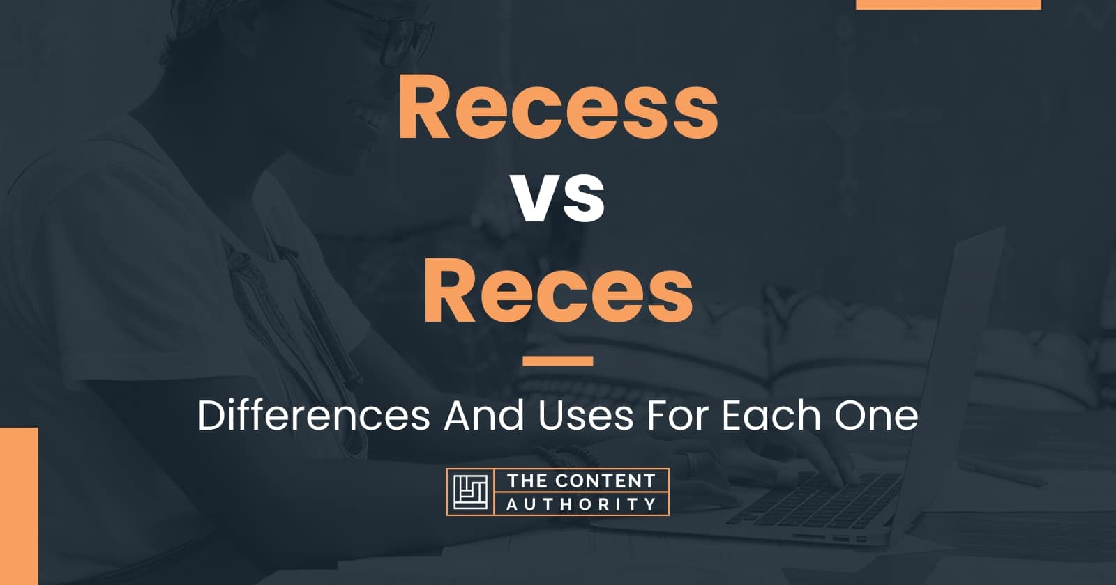 recess-vs-reces-differences-and-uses-for-each-one