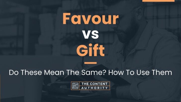 favour-vs-gift-do-these-mean-the-same-how-to-use-them