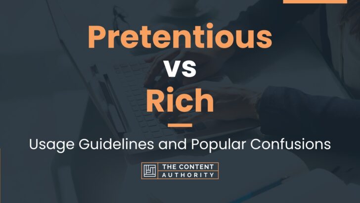 pretentious-vs-rich-usage-guidelines-and-popular-confusions