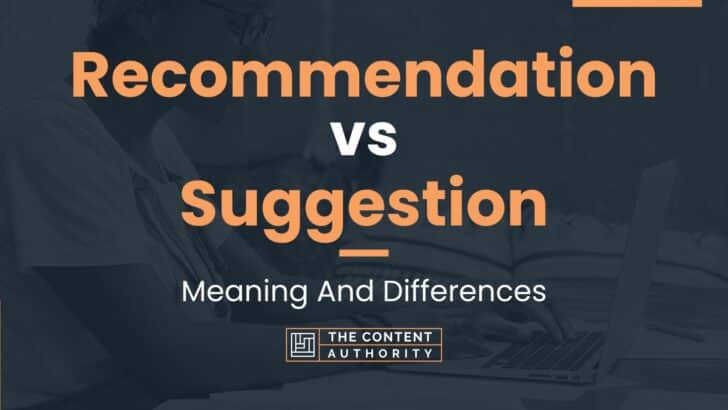 Recommendation Vs Suggestion Meaning And Differences